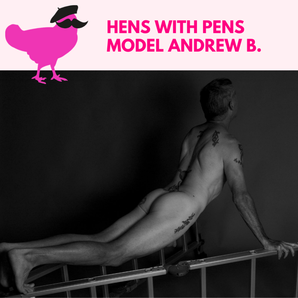 Hens With Pens Model Andrew B.