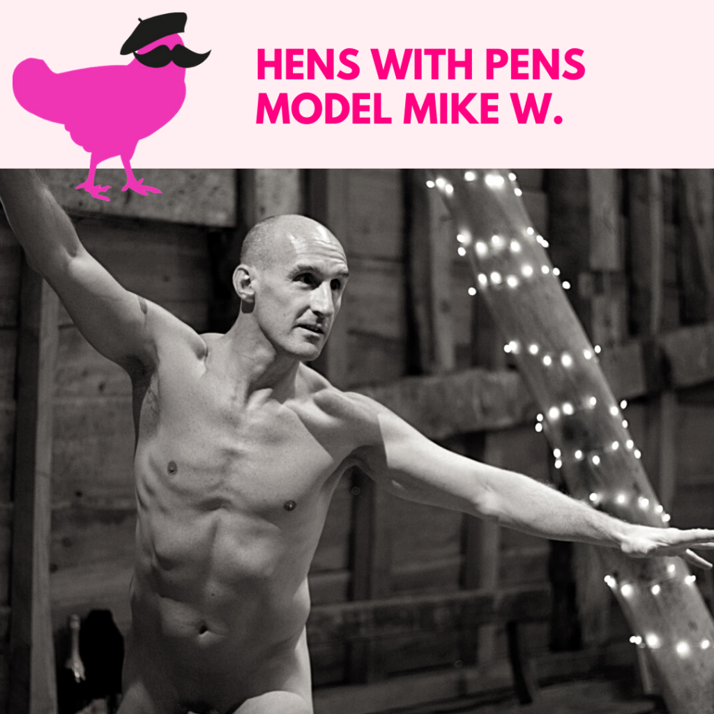 Hens with Pens Model Mike W.